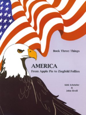 cover image of America From Apple Pie To Ziegfeld Follies: Book Three: Things